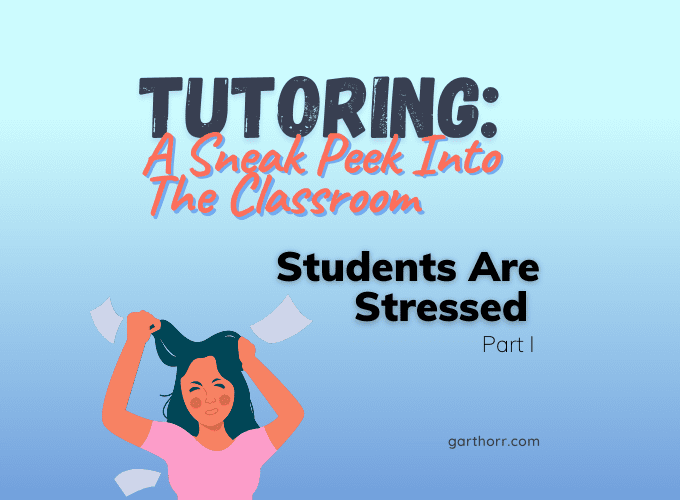 Tutoring: A Sneak Peek Into The Classroom - Part I