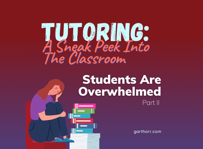 Tutoring: A Sneak Peek Into The Classroom - Part II